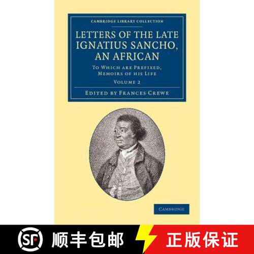 【3-4周达】Letters of the Late Ignatius Sancho, an African: To Which Are Prefixed, Memoirs of His Life [9781108065344]