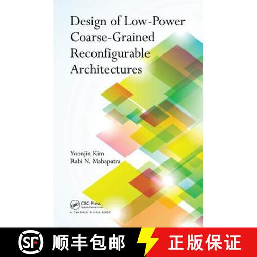 【3-4周达】Design of Low-Power Coarse-Grained Reconfigurable Architectures [9781138113527]