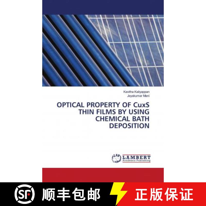 预订 OPTICAL PROPERTY OF CuxS THIN FILMS BY USING CHEMICAL BATH DEPOSITION [9786203024364]