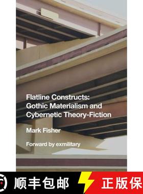 【3-4周达】Flatline Constructs: Gothic Materialism and Cybernetic Theory-Fiction [9780692066058]