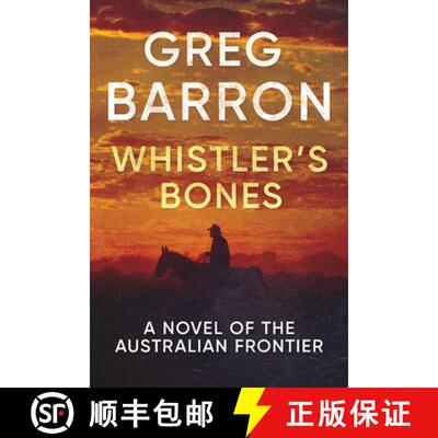 预订 Whistler's Bones: A Novel of the Australian Frontier [9780648062745]