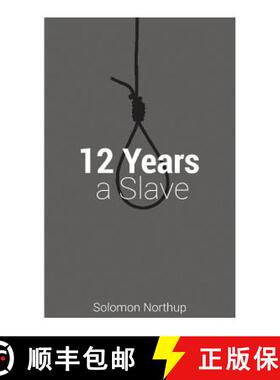 【3-4周达】Solomon Northup - 12 Years A Slave: The original story behind the Oscar Winning Best Picture. [9781783943401]