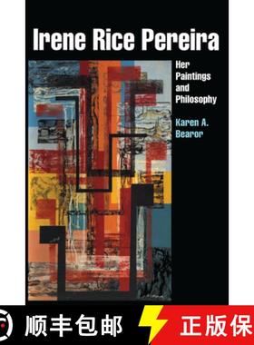 【3-4周达】Irene Rice Pereira: Her Paintings and Philosophy [9780292737235]