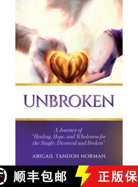 预订 Unbroken, A Journey of Healing, Hope, and Wholeness for the Single, Divorced and Broken [9789655788167]