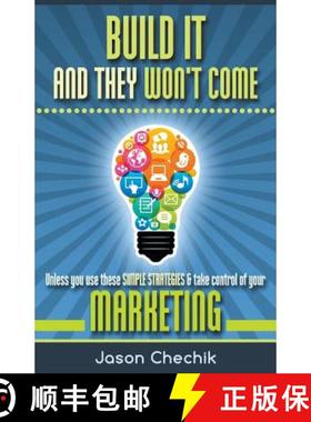 预订 Build It and They Won't Come: Unless You Use These Simple Strategies & Take Control of Your Mark... [9780993684302]