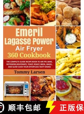 预订 EMERIL LAGASSE POWER AIR FRYER 360 Cookbook: The Complete Guide Recipe Book to Air Fry, Bake, Ro... [9781954294042]