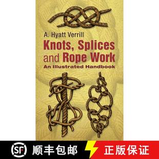 Splices 9780486447896 Handbook Illustrated Work Rope and Knots 预订