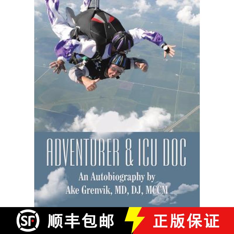 【3-4周达】Adventurer & Icu Doc: An Autobiography by Ake Grenvik, Md, Dj, Mccm [9781489715524]