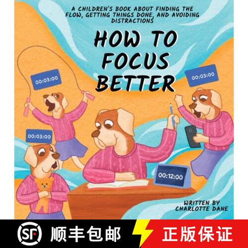 【3-4周达】How to Focus Better: A Children's Book About Finding the Flow, Getting Things Done, and Av... [9781647434892]