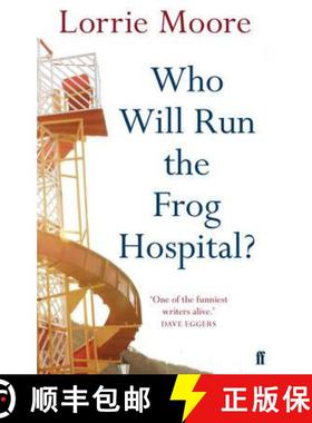 【3-4周达】Who Will Run the Frog Hospital?: 'So marvellous that it often stops one in one's tracks.' ... [9780571268559]