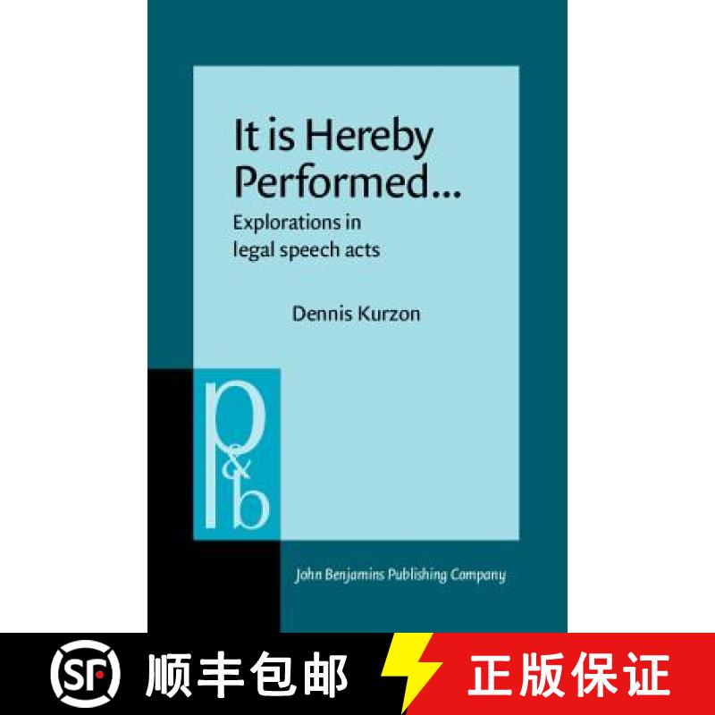 【2-3周达】It is Hereby Performed...: Explorations in legal speech acts [9789027225566]