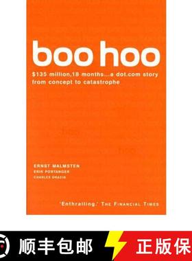 【3-4周达】Boo Hoo: $ 135 Million, 18 Months...a Dot.com Story from Concept to Catastrophe [9780099418375]