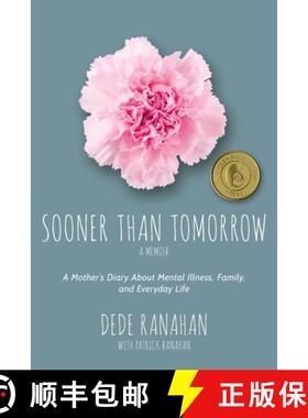 预订 Sooner Than Tomorrow: A Mother's Diary About Mental Illness, Family, and Everyday Life [9781732974500]