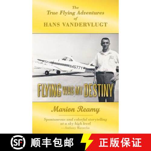 【3-4周达】Flying Was My Destiny: The True Flying Adventures of Hans Vandervlugt [9781449767365]