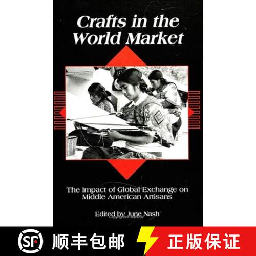 【3-4周达】Crafts in the World Market : The Impact of Global Exchange on Middle American Artisans [9780791410622]