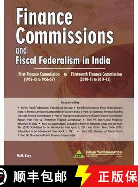 【3-4周达】Finance Commissions and Fiscal Federalism in India: First Finance Commission to Thirteenth... [9788177082388]