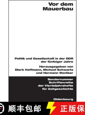 【3-4周达】VOR Dem Mauerbau: Politik Und Gesellschaft in Der DDR Der Fünfziger Jahre [9783486645071]