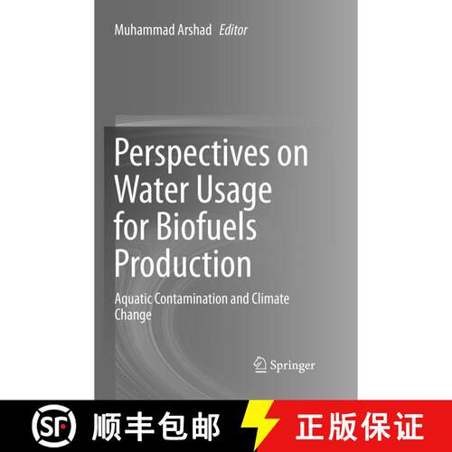 【3-4周达】Perspectives on Water Usage for Biofuels Production: Aquatic Contamination and Climate Cha... [9783319882369]