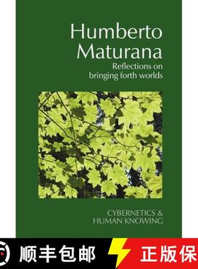【3-4周达】Humberto Maturana: Reflections on Bringing Forth Worlds [9781788361088]