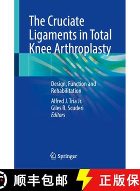 【3-4周达】The Cruciate Ligaments in Total Knee Arthroplasty: Design, Function and Rehabilitation [9783031759918]