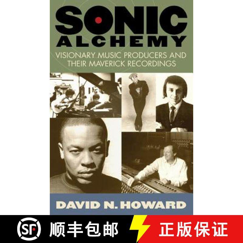 预订 Sonic Alchemy: Visionary Music Producers and Their Maverick Recordings [9780634055607]
