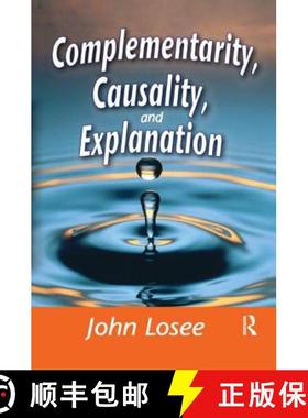 【3-4周达】Complementarity, Causality and Explanation [9781138508361]
