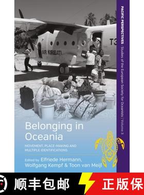 【3-4周达】Belonging in Oceania: Movement, Place-Making and Multiple Identifications [9781782384151]
