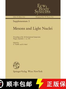 【3-4周达】Mesons and Light Nuclei : Proceedings of the 5th International Symposium, Prague, Septembe... [9783709176191]