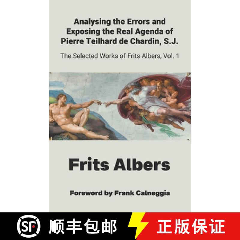 【2-3周达】Analysing the Errors and Exposing the Real Agenda of Pierre Teilhard de Chardin S.J.: Sele... [9798888701799]