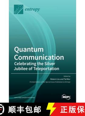 【3-4周达】Quantum Communication-Celebrating the Silver Jubilee of Teleportation [9783039430260]