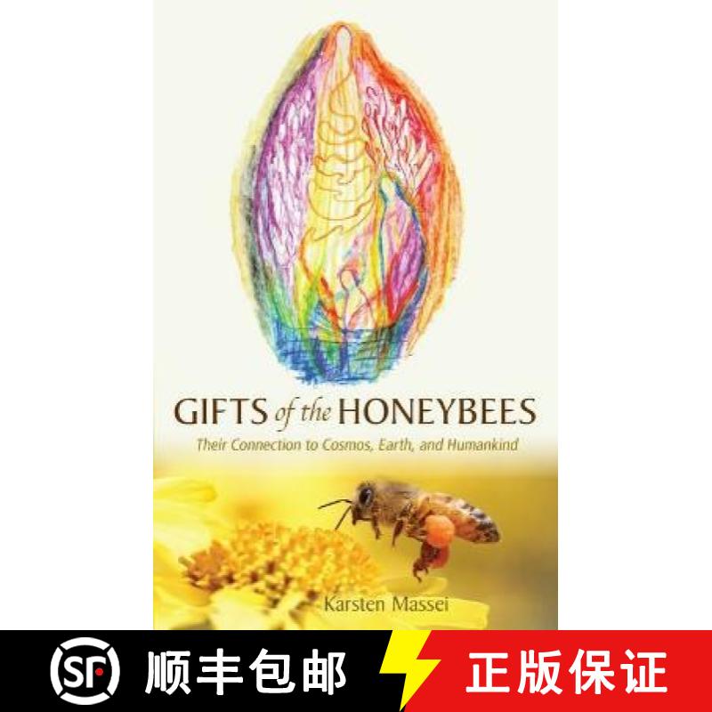 【3-4周达】Gifts of the Honeybees: Their Connection to Cosmos, Earth, and Humankind [9781621483106]