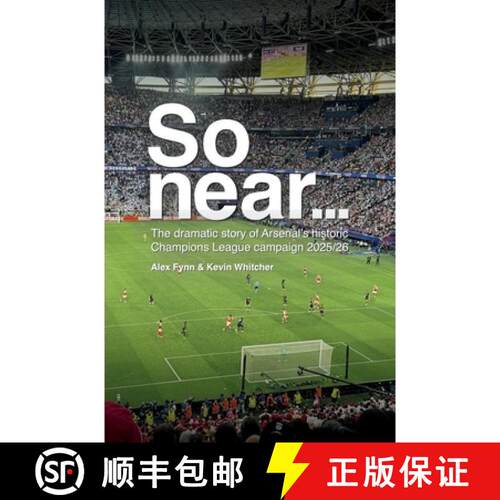 【3-4周达】So Near... The Dramatic Story of Arsenal's Historic Champions League Campaign 2025/26 [9781066899807]