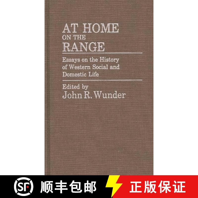 【3-4周达】At Home on the Range: Essays on the History of Western Social and Domestic Life [9780313245923]