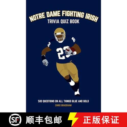 预订 Notre Dame Fighting Irish Trivia Quiz Book: 500 Questions on all Things Blue and Gold [9781739213770]