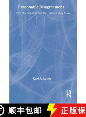 预订 Reasonable Disagreement: Two U.S. Senators and the Choices They Make [9780815328018]