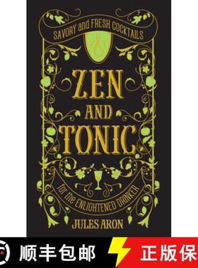 【3-4周达】Zen and Tonic: Savory and Fresh Cocktails for the Enlightened Drinker [9781581573077]