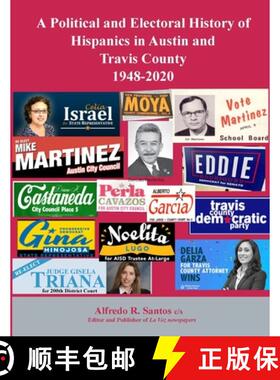 【3-4周达】A Political and Electoral History of Hispanics in Austin and Travis County 1948-2020 [9781648586088]