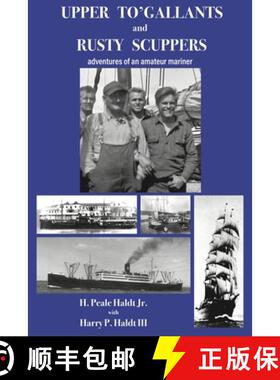 【3-4周达】Upper To' Gallants and Rusty Scuppers: adventures of an amateur mariner [9781948380089]