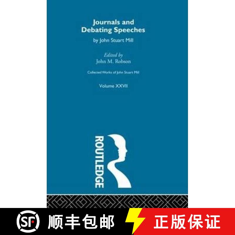 【3-4周达】Collected Works of John Stuart Mill: XXVII. Journals and Debating Speeches Vol B - Journal... [9780415037891]