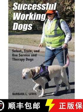 【3-4周达】Successful Working Dogs: Barbara L. Lewis Select, Train, and Use Service and Therapy Dogs [9781633021198]