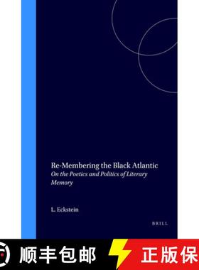 预订 Re-Membering the Black Atlantic: On the Poetics and Politics of Literary Memory [9789042019584]