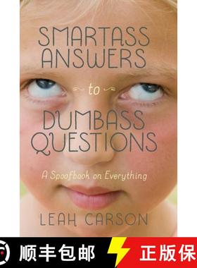 【3-4周达】Smartass Answers to Dumbass Questions: A Spoofbook on Everything [9780983641278]