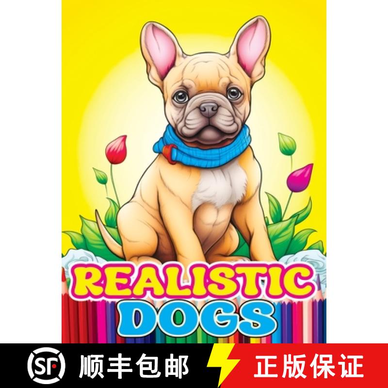 【3-4周达】Realistic Dogs: Coloring Book with Adorable and Lovable Breeds of Animals Chihuahua, Frenc... [9788396934635]