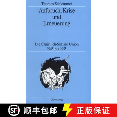【3-4周达】精装 Aufbruch, Krise und Erneuerung – Die Christlich–Soziale Union 1945 bis 1955 [9783486563665]