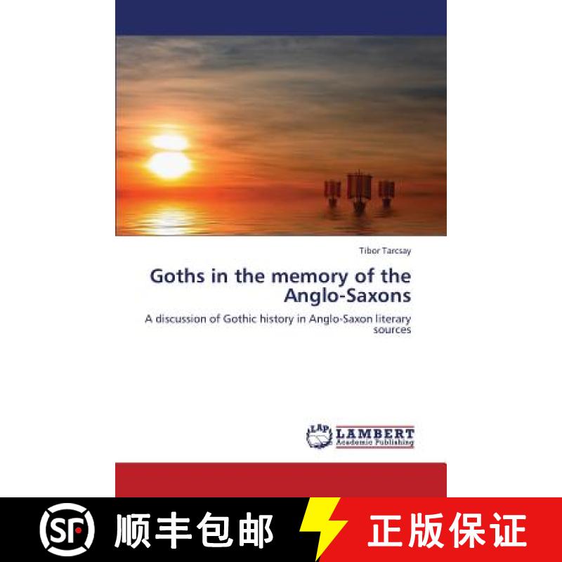 预订 Goths in the Memory of the Anglo-Saxons [9783659310454]
