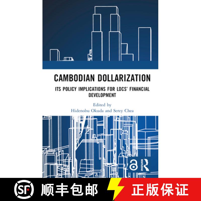 【4周达】Cambodian Dollarization: Its Policy Implications for LDCs' Financial Development [9781032489162]