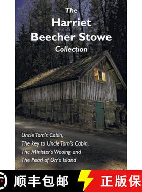 预订 The Harriet Beecher Stowe Collection, including Uncle Tom's Cabin, The key to Uncle Tom's Cabin,... [9781781395295]