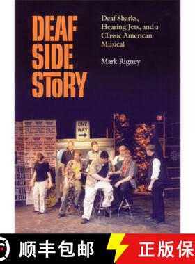 【3-4周达】Deaf Side Story – Deaf Sharks, Hearing Jets and a Classic American Musical [9781563681455]