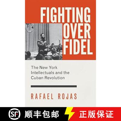 【3-4周达】精装 Fighting over Fidel – The New York Intellectuals and the Cuban Revolution [9780691169514]