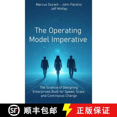 【3-4周达】The Operating Model Imperative: The Science of Designing Enterprises Built for Speed, Scal... [9798994919316]